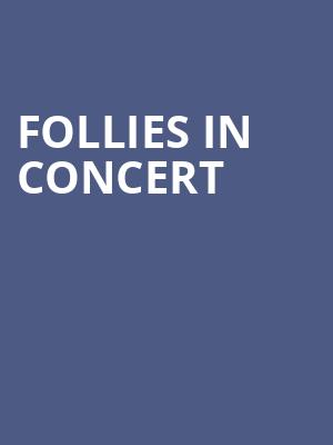 FOLLIES IN CONCERT at Royal Albert Hall